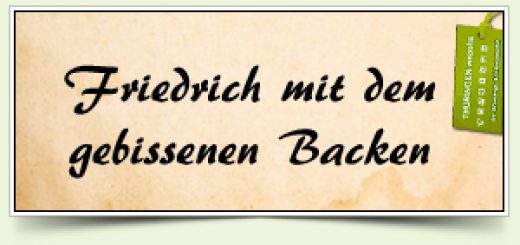 Friedrich mit dem gebissenen Backen